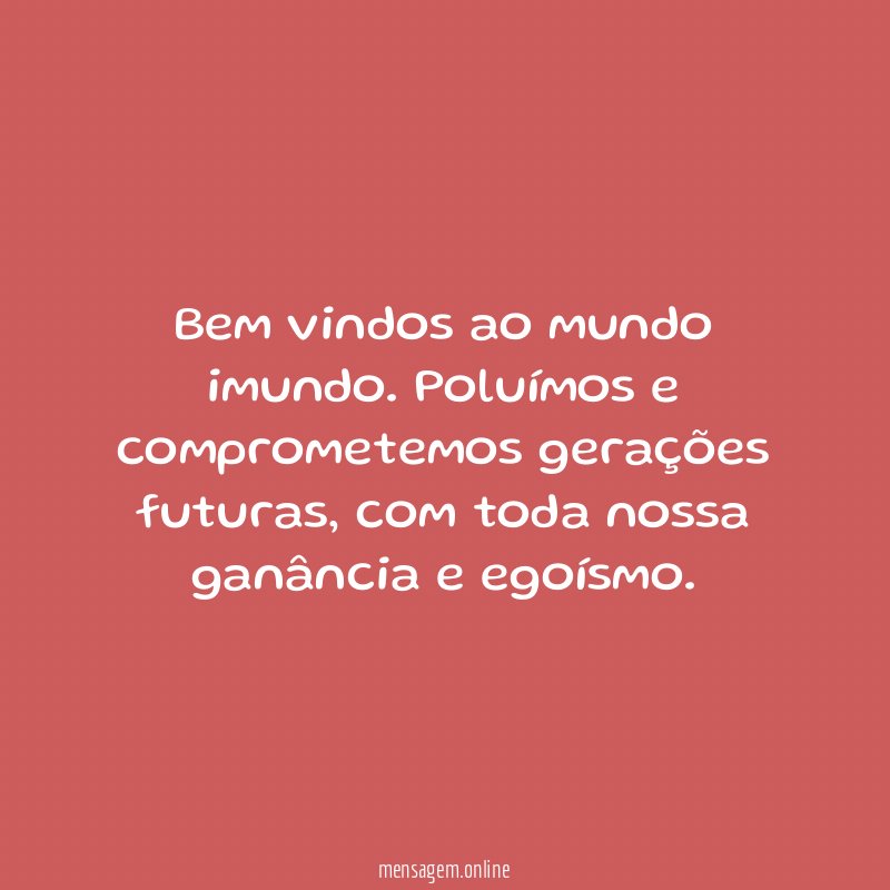 Bem vindos ao mundo imundo