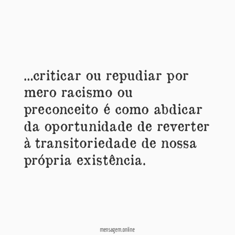 criticar ou repudiar por mero racismo ou preconceito