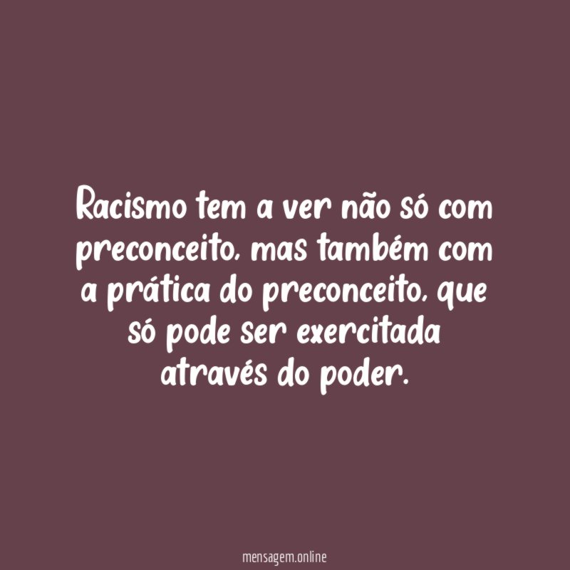 Racismo tem a ver não só com preconceito