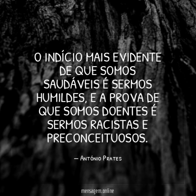 O indício mais evidente de que somos saudáveis é sermos humildes