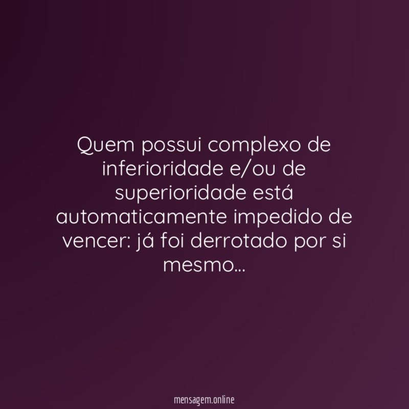 Quem possui complexo de inferioridade e/ou de superioridade