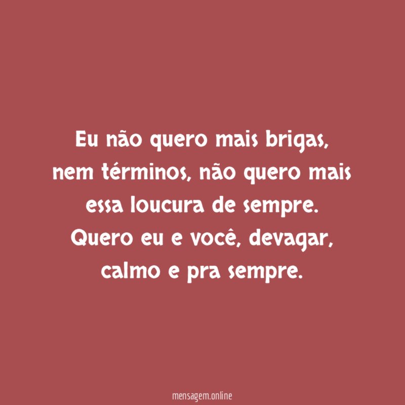 Eu não quero mais brigas