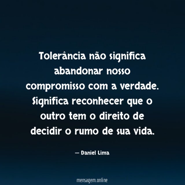 Tolerância não significa abandonar nosso compromisso com a verdade