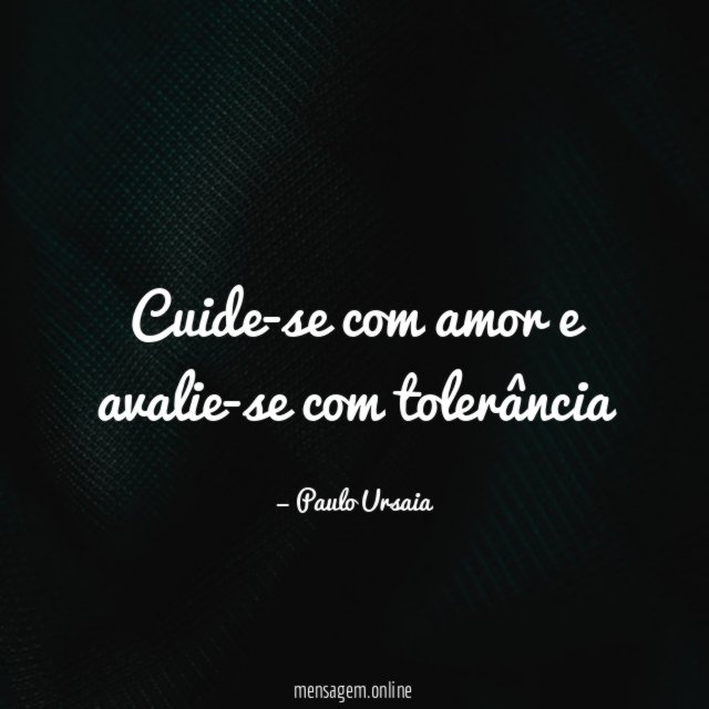 Cuide-se com amor e avalie-se com tolerância