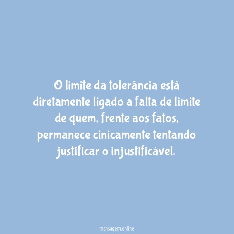 O limite da tolerância está diretamente ligado a