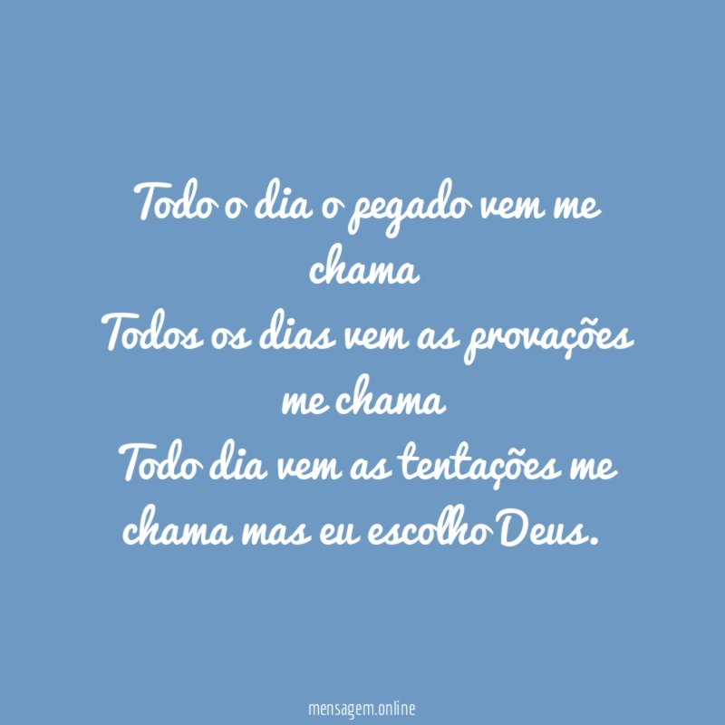 Todo o dia o pegado vem me chama Todos