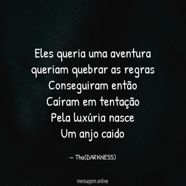 Eles queria uma aventura queriam quebrar as regras Conseguiram então Caíram