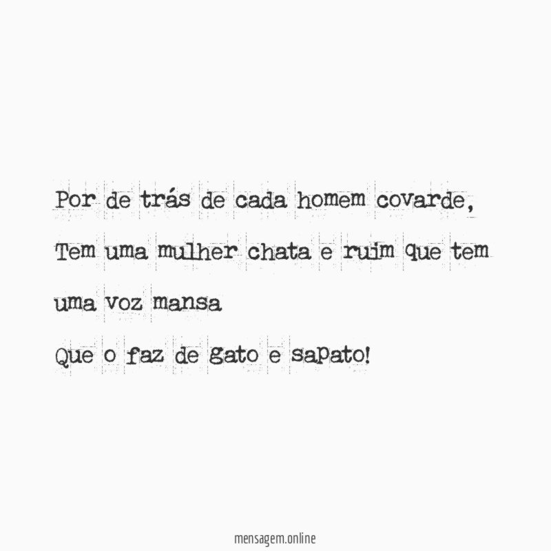 Por de trás de cada homem covarde