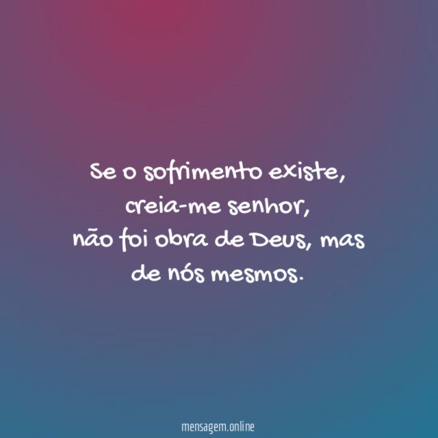 Se o sofrimento existe
