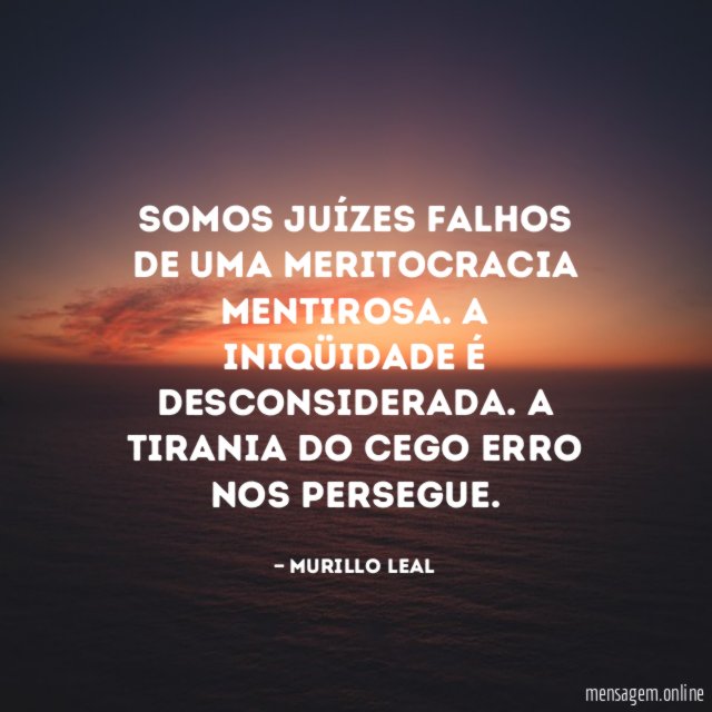 Somos juízes falhos de uma meritocracia mentirosa