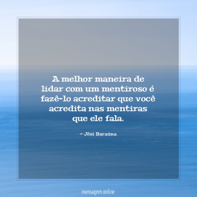 A melhor maneira de lidar com um mentiroso