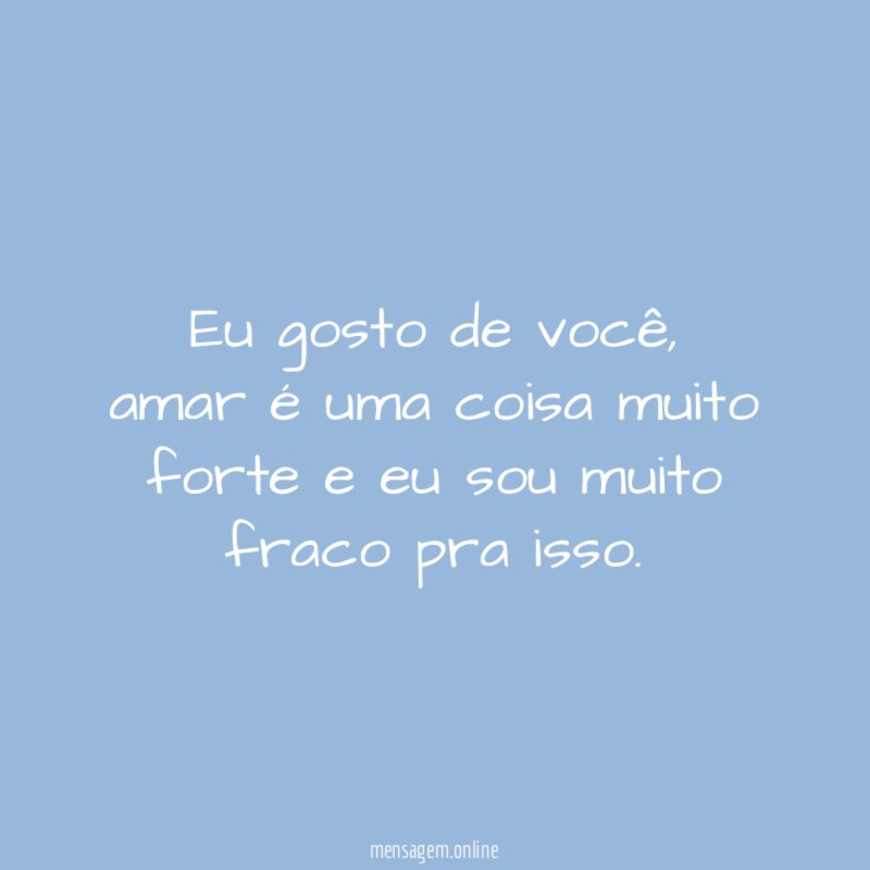 Eu gosto de você