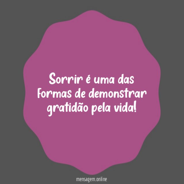 Sorrir é uma das formas de demonstrar gratidão pela vida