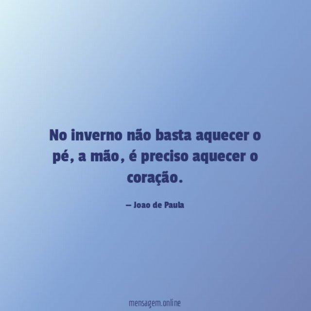 No inverno não basta aquecer o pé
