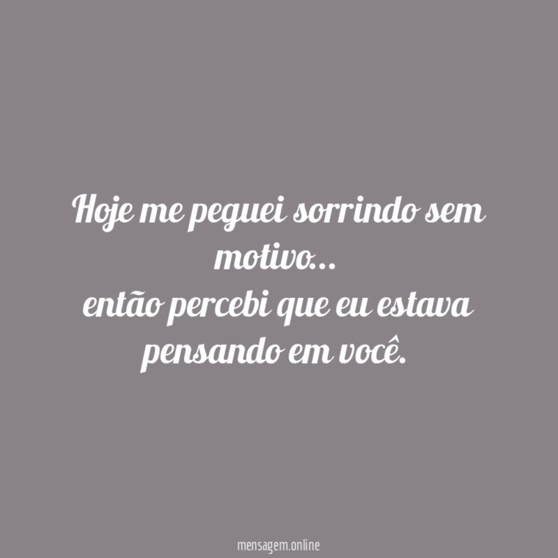 Hoje me peguei sorrindo sem motivo