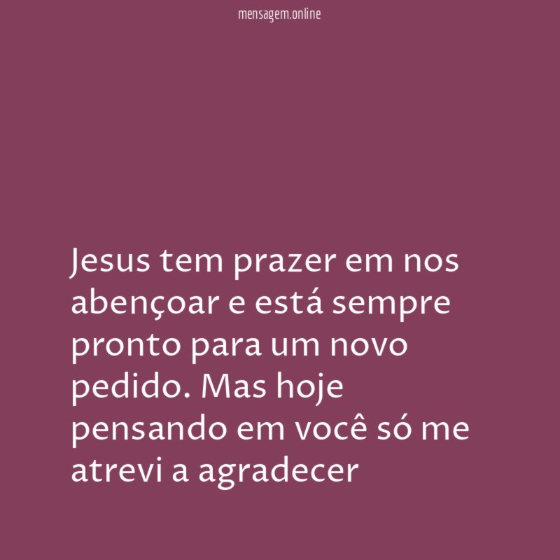 Jesus tem prazer em nos abençoar e está