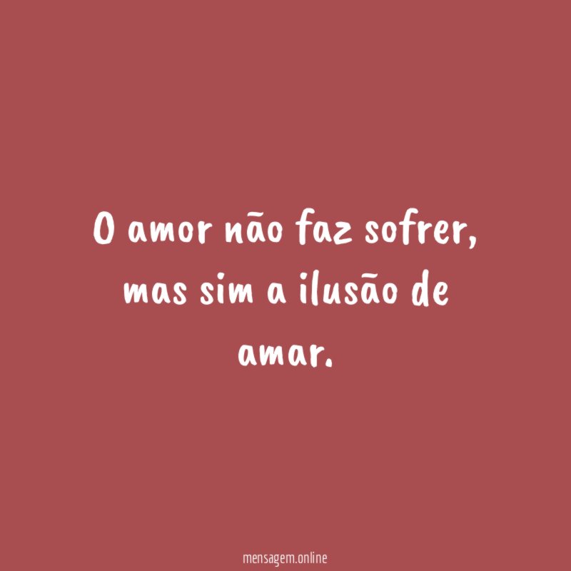 O amor não faz sofrer