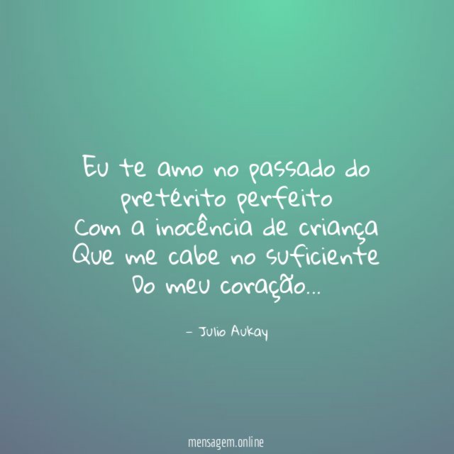 Eu te amo no passado do pretérito perfeito Com