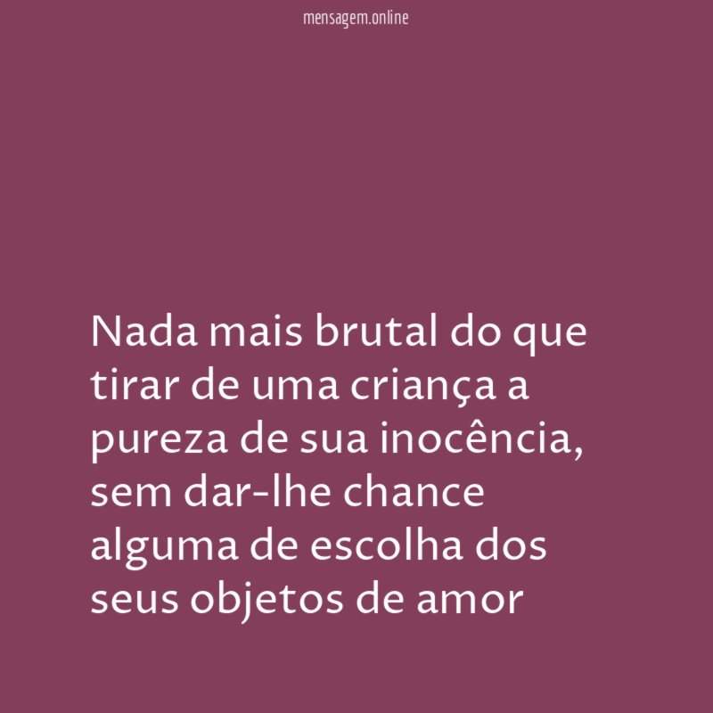 Nada mais brutal do que tirar de uma