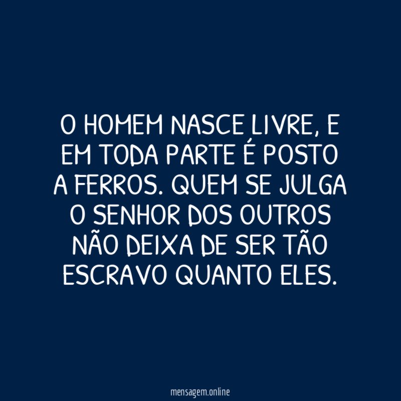 O homem nasce livre