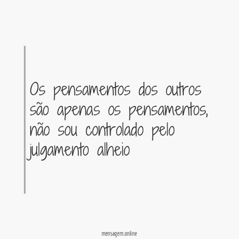 Os pensamentos dos outros são apenas os pensamentos