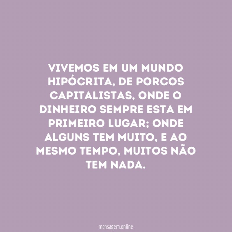 Vivemos em um mundo hipócrita
