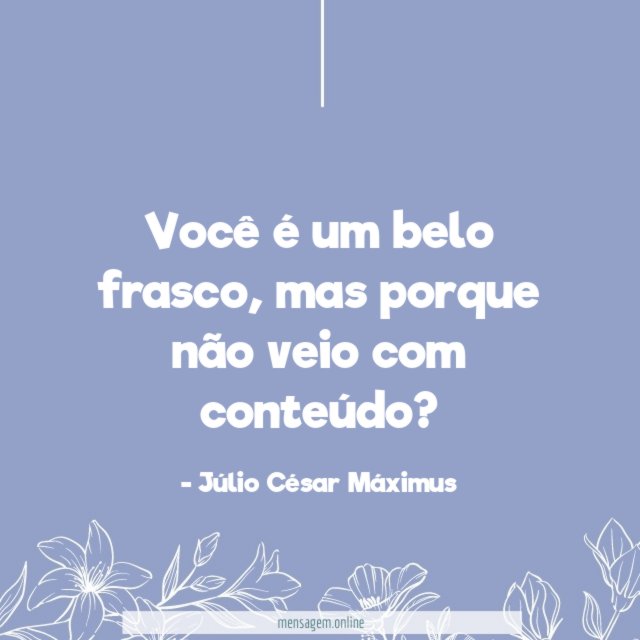 Você é um belo frasco