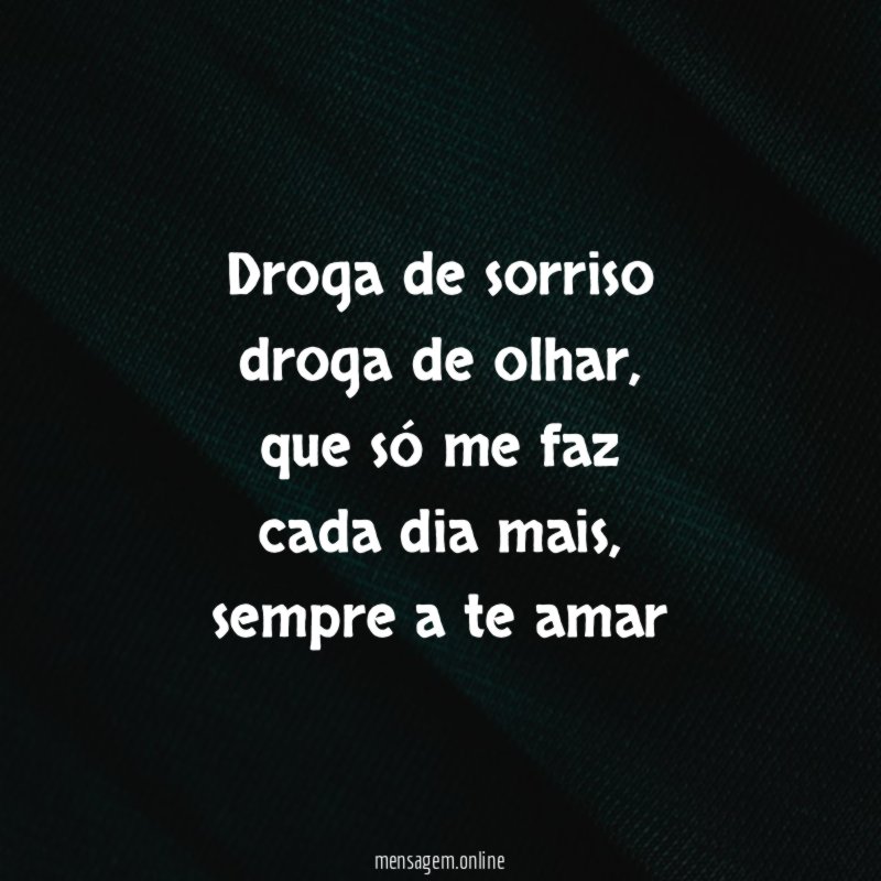 droga de sorriso droga de olhar