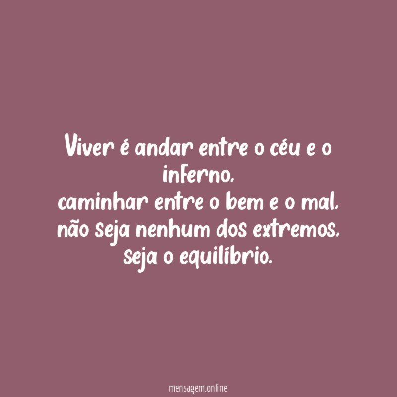 Viver é andar entre o céu e o inferno