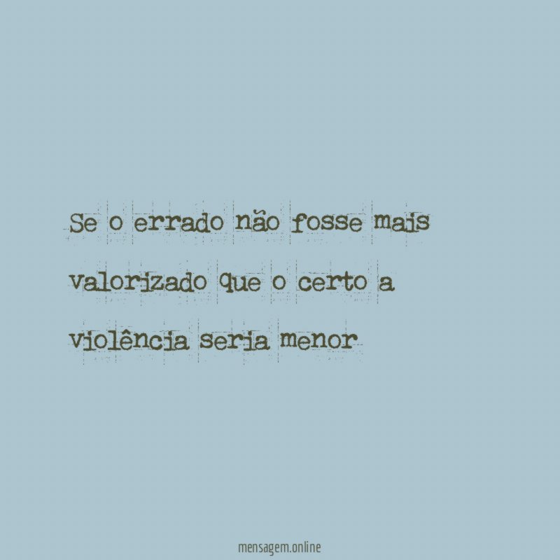 Se o errado não fosse mais valorizado que