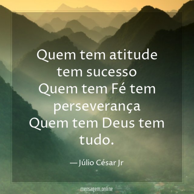 Quem tem atitude tem sucesso Quem tem Fé tem