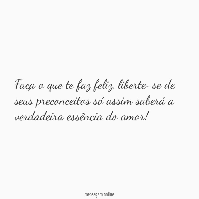 faça o que te faz feliz