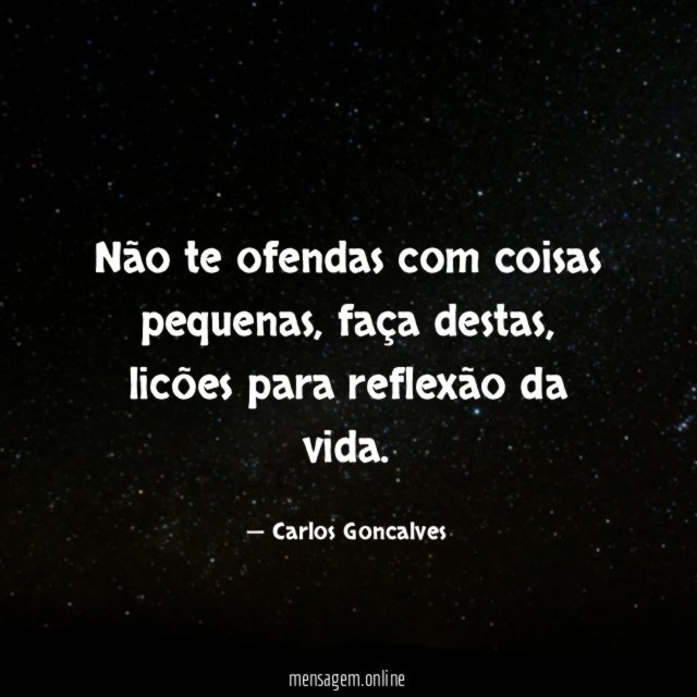 Não te ofendas com coisas pequenas
