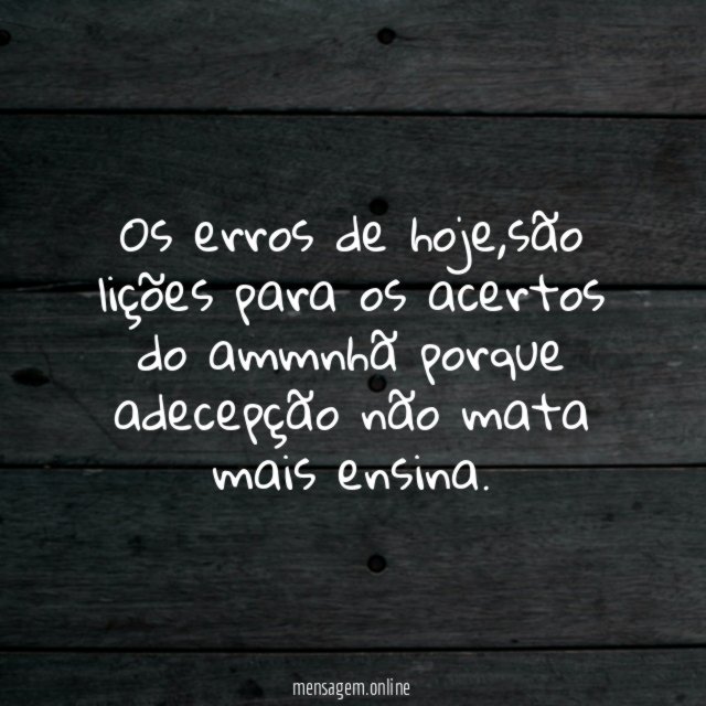 Os erros de hoje