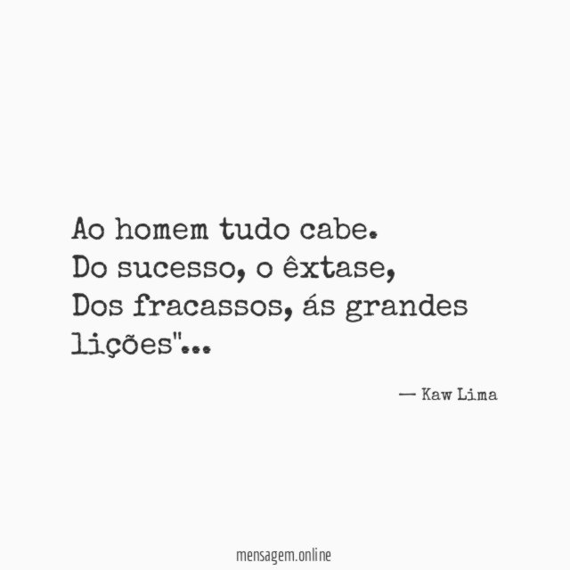 Ao homem tudo cabe