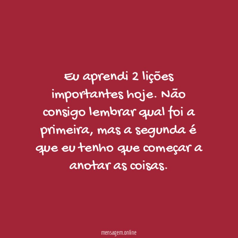 Eu aprendi 2 lições importantes hoje