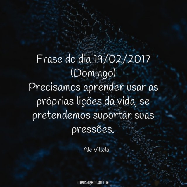 Frase do dia 19/02/2017 (Domingo)