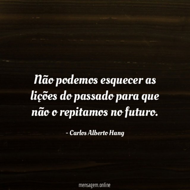 Não podemos esquecer as lições do passado para