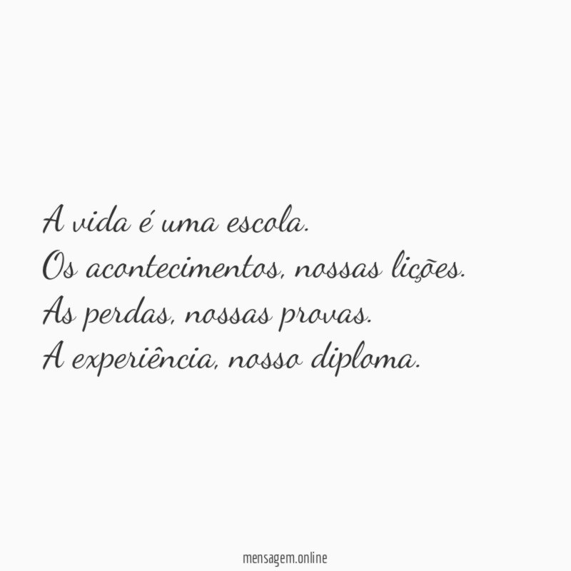 A vida é uma escola