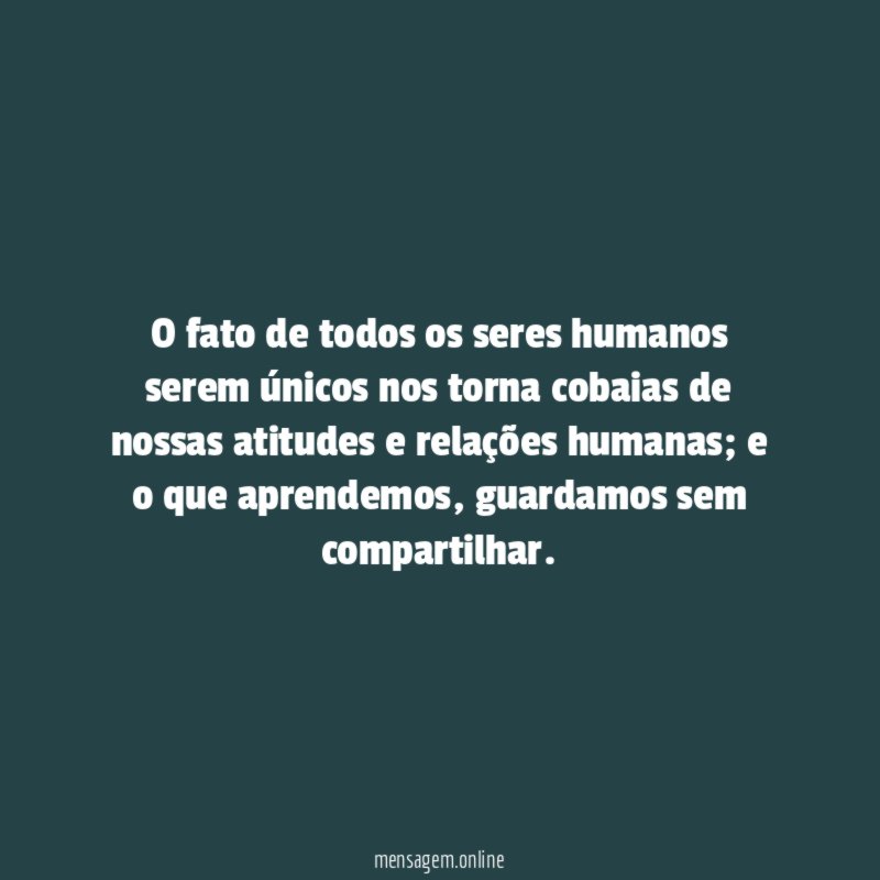 O fato de todos os seres humanos serem