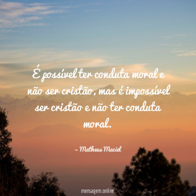 É possível ter conduta moral e não ser cristão