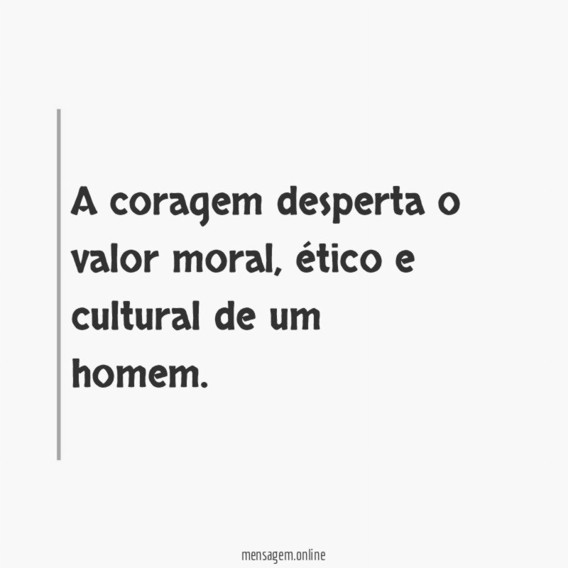 A coragem desperta o valor moral