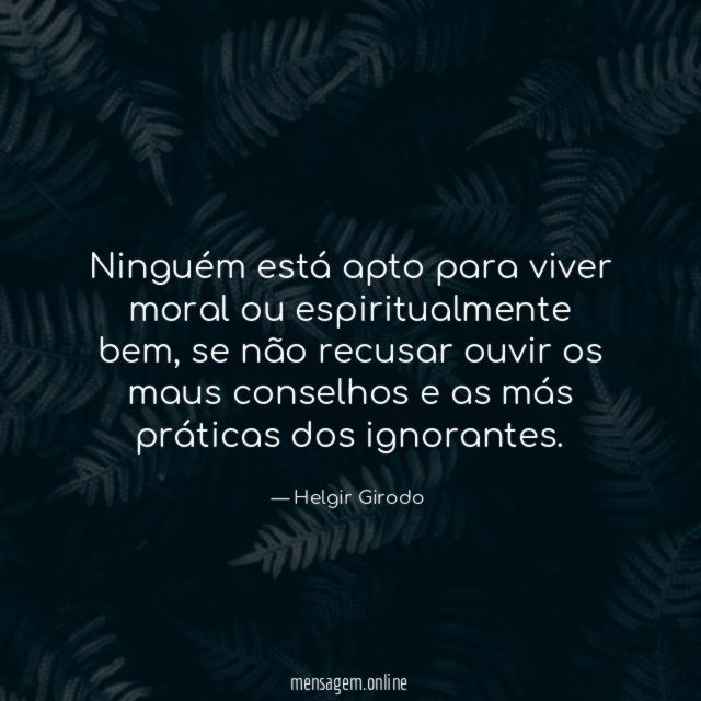 Ninguém está apto para viver moral ou espiritualmente bem