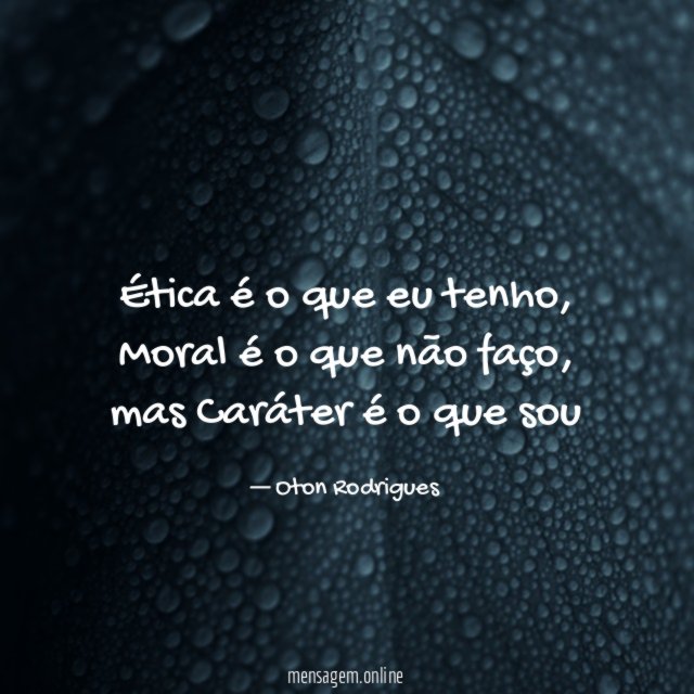 Ética é o que eu tenho