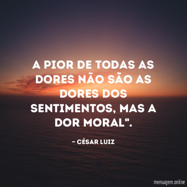 A pior de todas as dores não são