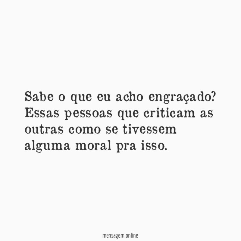 Sabe o que eu acho engraçado