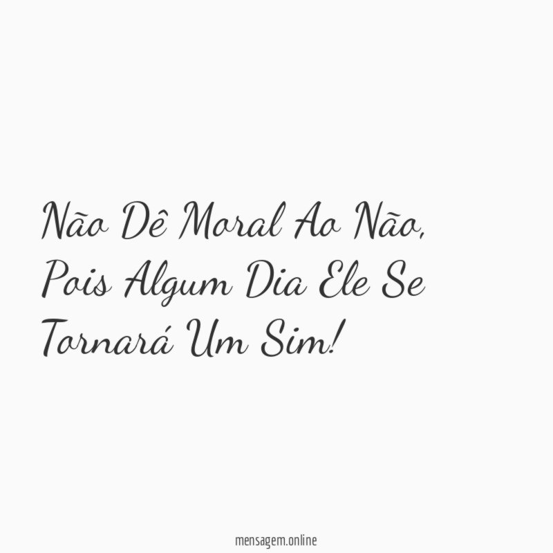 Não Dê Moral Ao Não