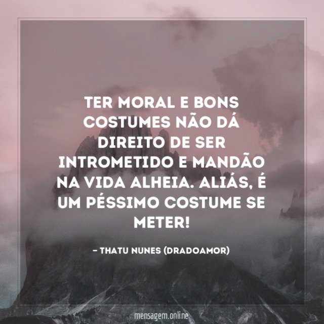 Ter moral e bons costumes não dá direito