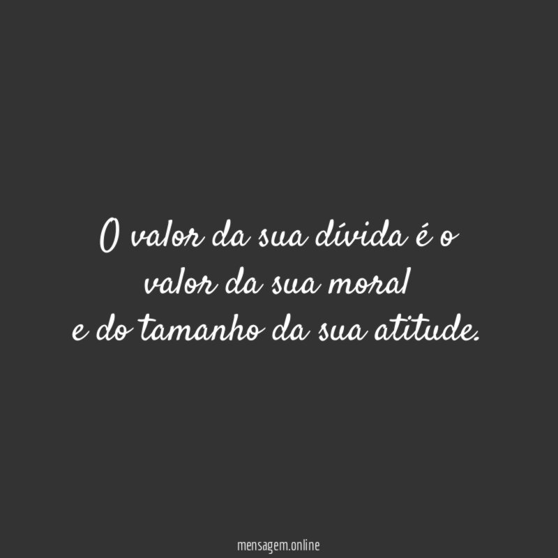 O valor da sua dívida é o valor
