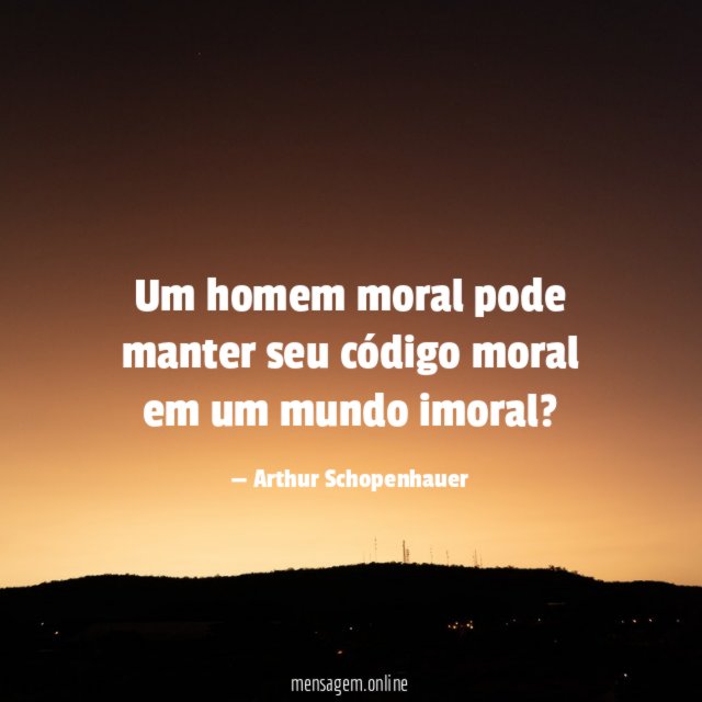 Um homem moral pode manter seu código moral